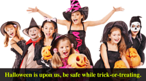 Make Sure A Fun Halloween Is A Safe Halloween!