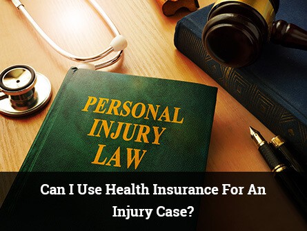 Health Insurance For An Injury Case